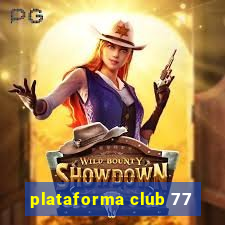 plataforma club 77